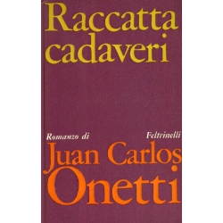 Juan Carlos Onetti - Raccatta cadaveri